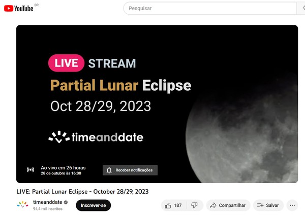 Eclipse Lunar 2023 Brasil poderá ser assistido pelo YouTube do Time and Date — Foto: Reprodução/Rodrigo Fernandes