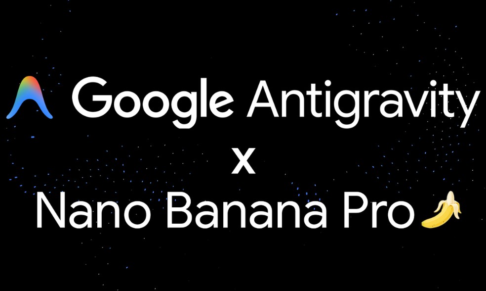 Google Antigravity: Nano Banana Pro é um dos modelos de IA disponíveis na plataforma — Foto: Divulgação/Google