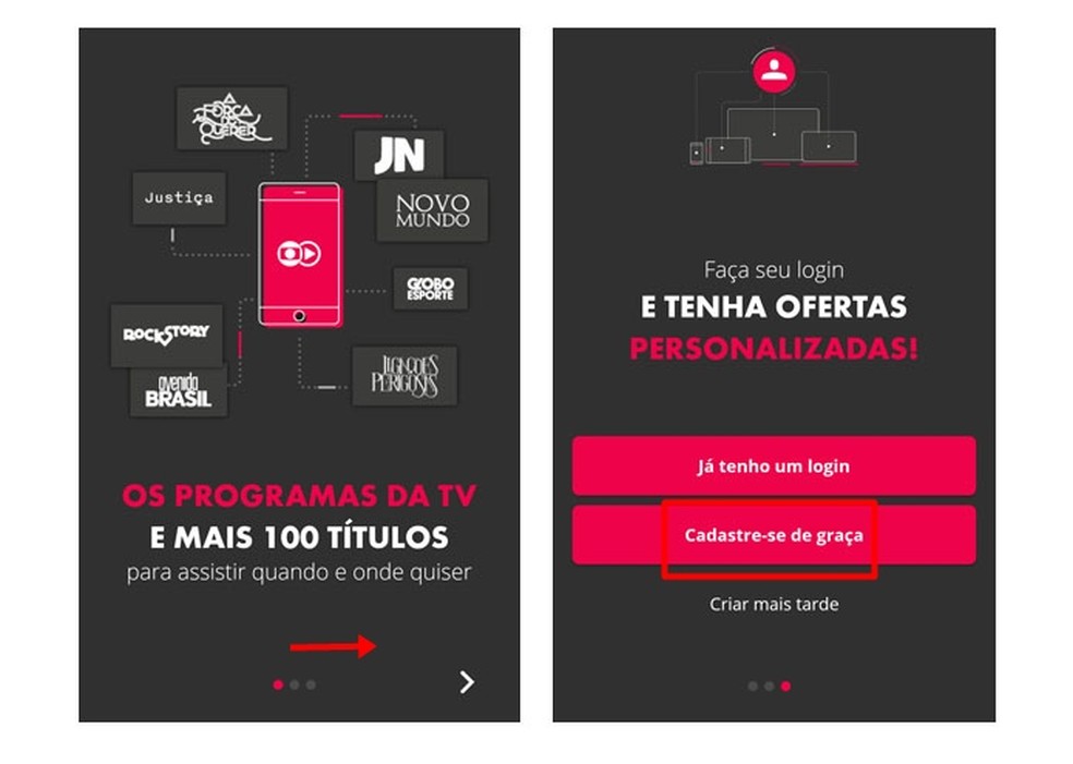Ação para acessar o Globoplay pelo aplicativo para celular — Foto: Reprodução/Taysa Coelho