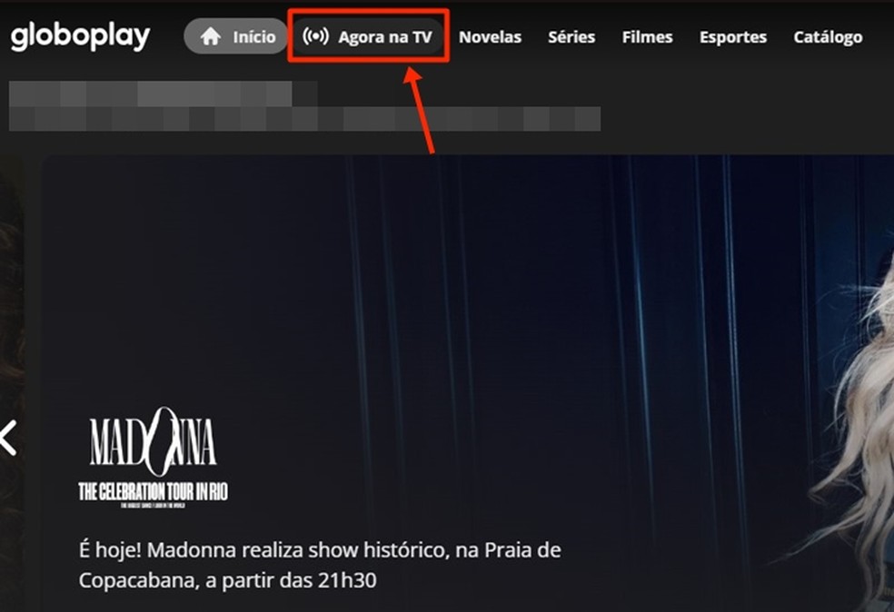 Após ter feito login, público precisa entrar no campo "Agora na TV" para visualizar as transmissões ao vivo do Globoplay — Foto: Reprodução/Gabriela Andrade