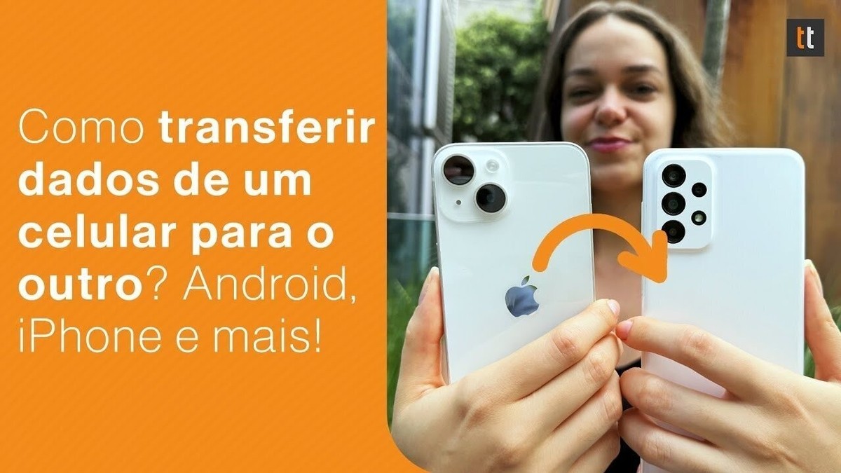 Como transferir dados de um celular para outro: veja o guia completo